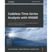Codeless Time Series Analysis with KNIME: A practical guide to implementing forecasting models for time series analysis applications