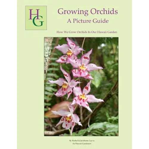 Growing Orchids - A Picture Guide: How We Grow Orchids In Our Hawaii Garden
