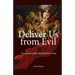 Deliver Us from Evil: How Jesus Casts Out Demons Today