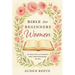 Bible for Beginners Women: An Easy Start to Scripture with Guided Readings for Her