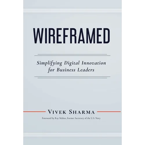 WIREFRAMED - Simplifying Digital Innovation for Business Leaders