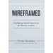 WIREFRAMED - Simplifying Digital Innovation for Business Leaders