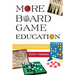 More Board Game Education: Inspiring Students Through Board Games