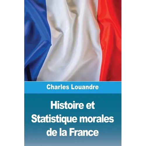 Histoire et Statistique morales de la France