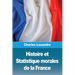 Histoire et Statistique morales de la France