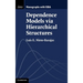 Dependence Models via Hierarchical Structures