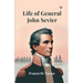 Life Of General John Sevier
