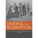 Dividing the Reservation: Alice C. Fletcher's Nez Perce Allotment Diaries and Letters, 1889-1892