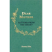 Dear Mother: Letters from the Heart
