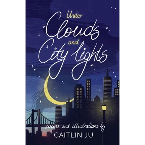 Under Clouds and City Lights: Poems & Illustrations