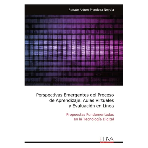 Perspectivas Emergentes del Proceso de Aprendizaje: Aulas Virtuales y Evaluación en Línea