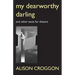 My Dearworthy Darling: And Other Texts for Theatre