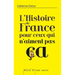 Histoire de France Pour Ceux Qui n'Aiment Pas
