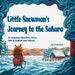Little Snowman's Journey to the Sahara: An Amazing Adventure Story Told in English and Chinese
