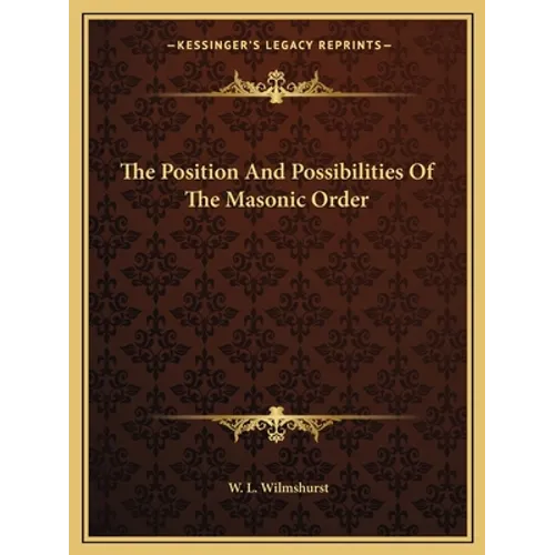 The Position And Possibilities Of The Masonic Order