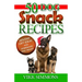 50 Dog Snack Recipes: Holiday Gift Ideas and Homemade Dog Recipes