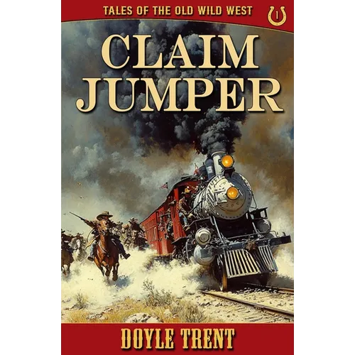 Claim Jumper: Tales of the Old Wild West - Book 1