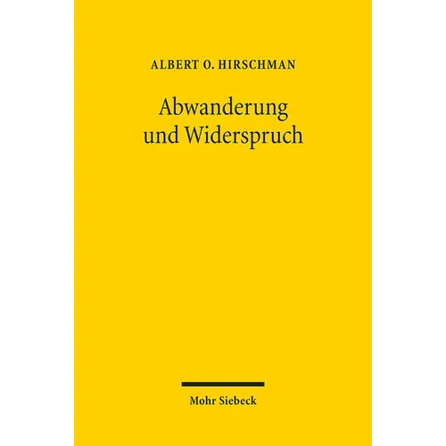 Abwanderung Und Widerspruch: Reaktion Auf Leistungsabfall Bei Unternehmungen, Organisation Und Staaten