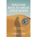 Welcome Back to Abuja Once Again: How I Became a Citizen of the World