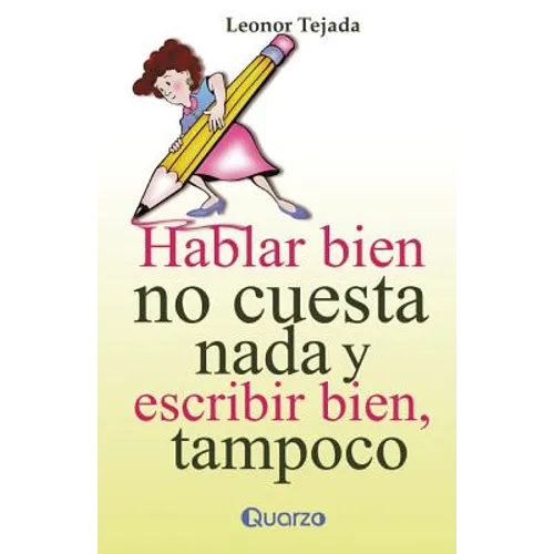 Hablar bien no cuesta nada y escribir tampoco
