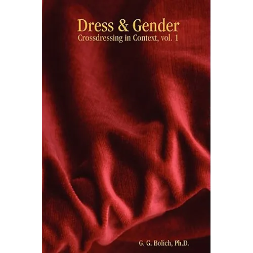 Dress & Gender: Crossdressing in Context, vol. 1