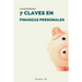 7 Claves en Finanzas Personales: Economía doméstica