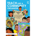 Teach Like a Community Organizer: Practical Tools for Community-Building, Civic Engagement, and Progressive Change