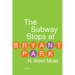 The Subway Stops at Bryant Park