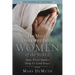 The Most Overwhelmed Women of the Bible: How Their Stories Help Us Find Peace