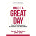 Make It a Great Day: How to Feel Awesome So That You Can Help Others