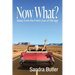 Now What? Notes From the Front Lines of Old Age