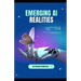 Emerging AI Technology: A Glimpse Into the Future