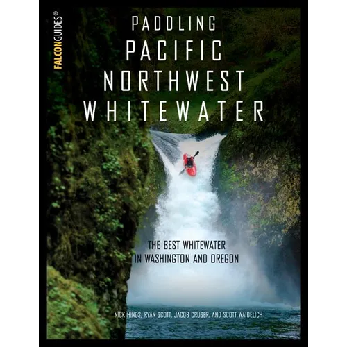 Paddling Pacific Northwest Whitewater