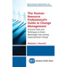 Human Resource Professional's Guide to Change Management: Practical Tools and Techniques to Enact Meaningful and Lasting Organizational Change