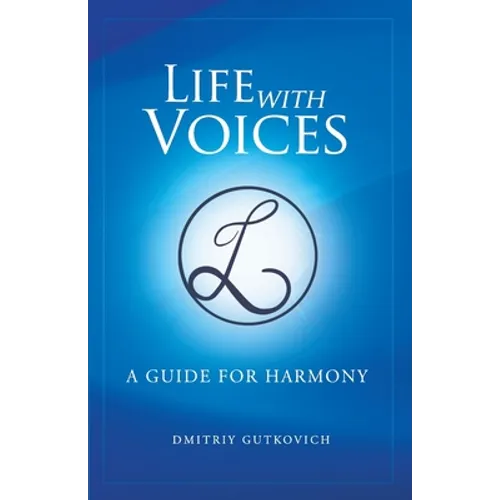 Life with Voices: A Guide for Harmony