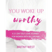 You Woke Up Worthy: A 21-Day Self-Love Journey for Women with Big Dreams