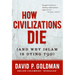 How Civilizations Die: (And Why Islam Is Dying Too)