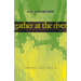 Gather at the River: Notes from the Post-Millennial South