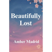 Beautifully Lost