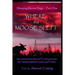 Where the Moose Slept: An account of two late-20th Century pioneers who "saw the elephant" on the last frontier