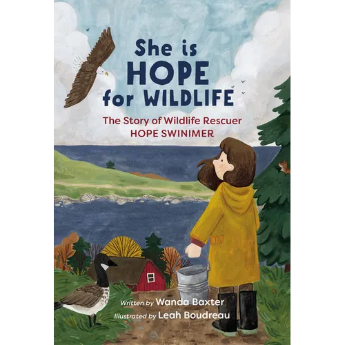 She Is Hope for Wildlife: The Story of Wildlife Rescuer Hope Swinimer