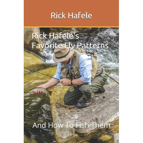 Rick Hafele's Favorite Fly Patterns