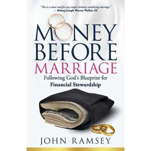 Money Before Marriage: Following God's Blueprint for Financial Stewardship