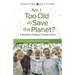 Am I Too Old to Save the Planet?: A Boomer's Guide to Climate Action
