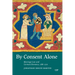 By Consent Alone: Marriage Law and German Romance, 1186-1210