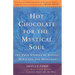 Hot Chocolate for the Mystical Soul: 101 True Stories of Angels, Miracles, and Healings
