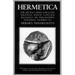 Hermetica Volume 4 Testimonia, Addenda, and Indices: The Ancient Greek and Latin Writings Which Contain Religious or Philosophic Teachings Ascribed to