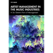 Artist Management in the Music Industries: A Sui Generis Form of Management