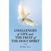 Challenges of Life and the Fruit of the Holy Spirit