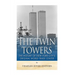The Twin Towers: The History of New York City's Original World Trade Center